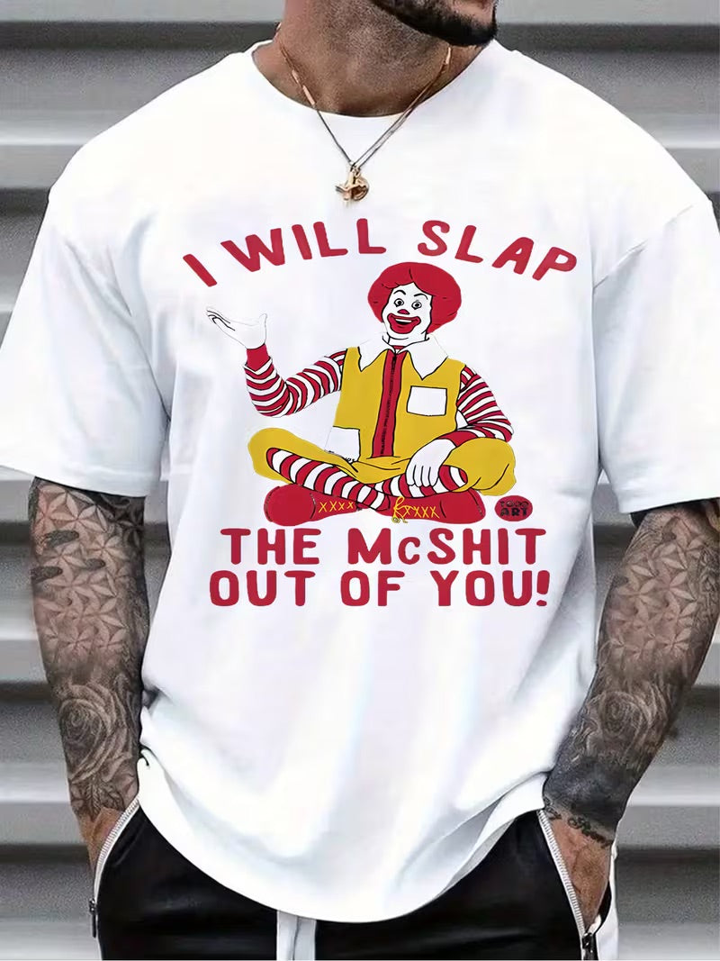“I Will Slap the McSh*t Out of You” Tee